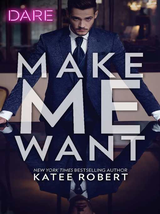 Title details for Make Me Want--A Steamy Workplace Romance by Katee Robert - Wait list